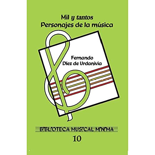 Imagen de archivo de BIBLIOTECA MUSICAL MI NIMA 10: MIL Y TANTOS PERSONAJES DE LA MUSICA a la venta por KALAMO LIBROS, S.L.