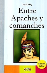 Entre Apaches y Comanches / Among Apaches and Comanches (Spanish Edition) (9786079573591) by May, Karl