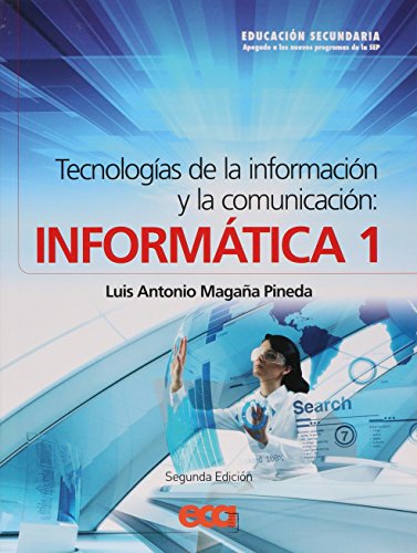 9786079582418: Tecnologias De La Informacion Y La Comunicacion Informatica 1. Secundari