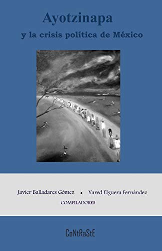 Stock image for Ayotzinapa y la crisis poltica de Mxico (Coleccin Testimonio) (Spanish Edition) for sale by Lucky's Textbooks
