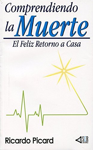 9786079617141: COMPRENDIENDO LA MUERTE. EL FELIZ RETORNO A CASA