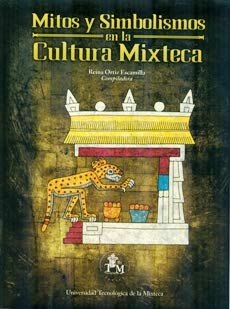 Imagen de archivo de MITOS Y SIMBOLISMOS EN LA CULTURA MIXTECA a la venta por Iridium_Books