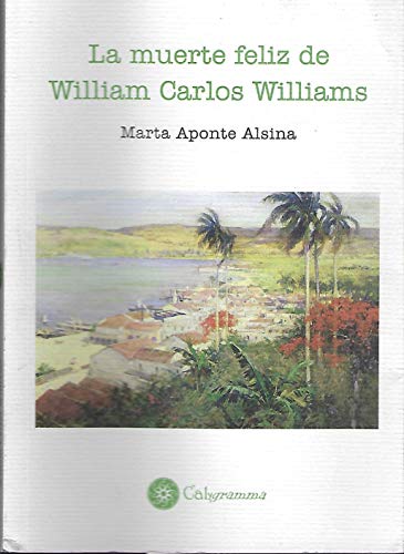 Beispielbild fr Muerte feliz de William Carlos Williams, La zum Verkauf von Iridium_Books