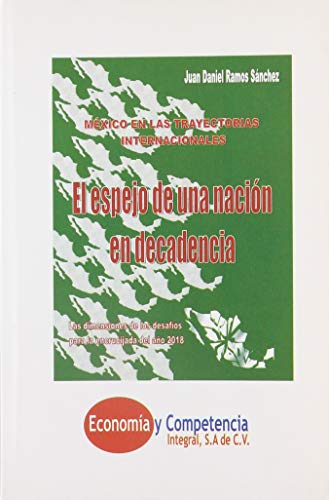 Imagen de archivo de Mxico en las Trayectorias Internacionales: El Espejo de una Nacin en Decadencia. a la venta por Iridium_Books