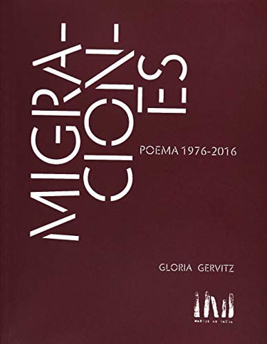 Imagen de archivo de MIGRACIONES. POEMAS 1976 - 2016 a la venta por Iridium_Books