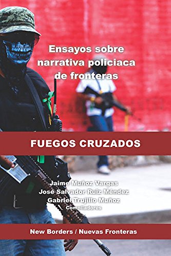 Stock image for Fuegos cruzados. Ensayos sobre narrativa policiaca de fronteras for sale by Iridium_Books