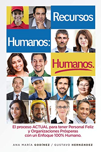 Stock image for RECURSOS HUMANOS HUMANOS; el Libro DEFINITIVO: para aquellos que desean lograr Procesos y Relaciones Laborales ESTABLES y POSITIVAS. El Libro ESENCIAL . FELIZ y PRODUCTIVO SIEMPRE! (Spanish Edition) for sale by GF Books, Inc.