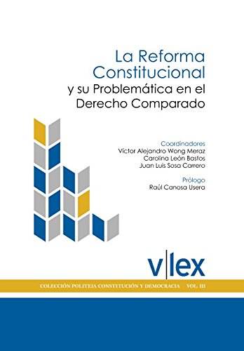 Beispielbild fr La Reforma Constitucional y su Problemtica en el Derecho Comparado (Spanish Edition) zum Verkauf von GF Books, Inc.