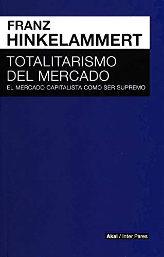 Imagen de archivo de TOTALITARISMO DEL MERCADO a la venta por Agapea Libros