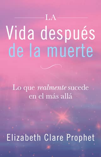Beispielbild fr La Vida despus de la muerte: Lo que realmente sucede en el ms all (Spanish Edition) zum Verkauf von GF Books, Inc.