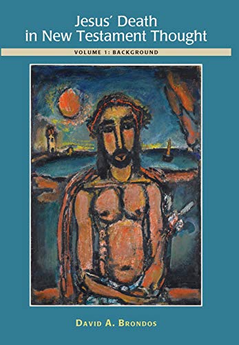 Beispielbild fr Jesus' Death in New Testament Thought: Volume 1: Background zum Verkauf von Better World Books