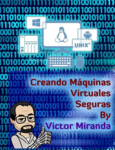 9786079822323: Creando Mquinas Virtuales Seguras - By Victor Miranda