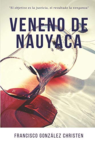 Imagen de archivo de VENENO DE NAUYACA: El objetivo es la justicia, el resultado la venganza (Spanish Edition) a la venta por Big River Books