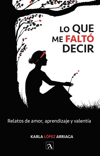 Stock image for Lo que me falt decir, Relatos de amor aprendizaje y valenta for sale by PlumCircle