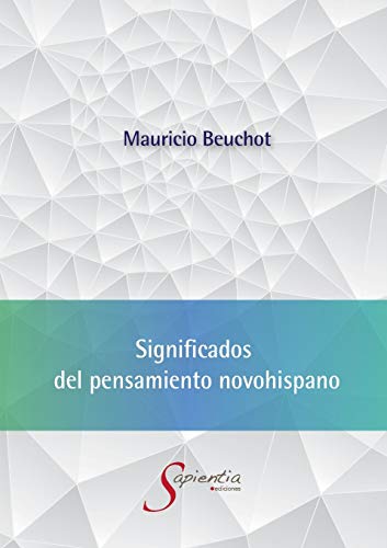 Beispielbild fr Significados del pensamiento novohispano (Spanish Edition) zum Verkauf von GF Books, Inc.