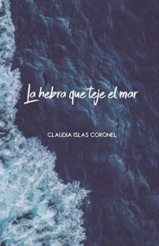 Stock image for La hebra que teje el mar (Spanish Edition) for sale by Lucky's Textbooks