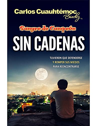 Imagen de archivo de Sin cadenas (Sangre De Campen/ Blood of a Champion) (Spanish Edition) a la venta por Books Unplugged