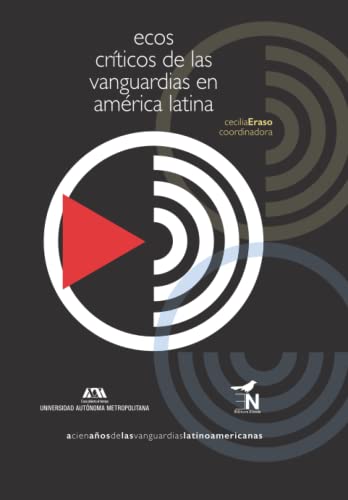 Beispielbild fr Ecos crticos de las vanguardias en Amrica Latina (A cien aos de las vanguardias latinamericanas) (Spanish Edition) zum Verkauf von GF Books, Inc.