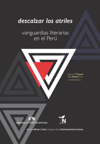 Imagen de archivo de Descalzar los atriles: Vanguardias literarias en el Per (A cien aos de las vanguardias latinamericanas) (Spanish Edition) a la venta por GF Books, Inc.