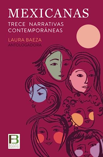 9786079914615: Mexicanas: Trece narrativas contemporneas