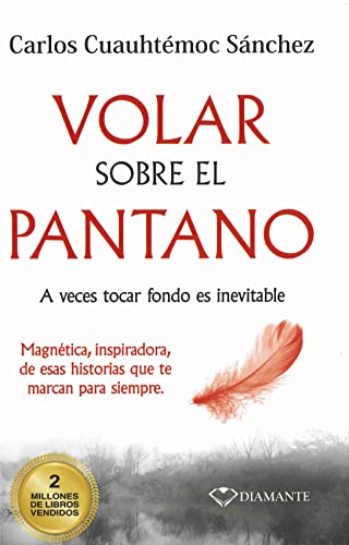 Stock image for Volar sobre el pantano / Flying Over Quicksand: A Veces Tocar Fondo Es Inevitable for sale by Revaluation Books