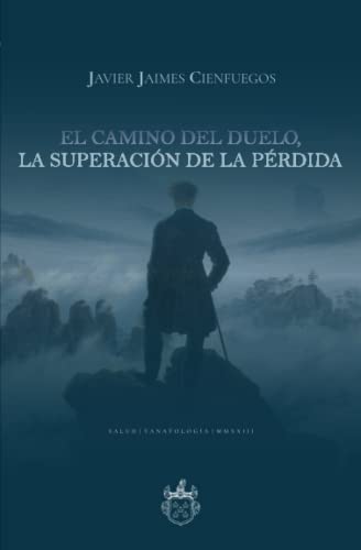 Stock image for El camino del duelo, la superacin de la prdida (Spanish Edition) for sale by Book Deals