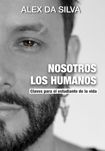 Stock image for Nosotros Los Humanos: Claves para el estudiante de la vida (Spanish Edition) for sale by GF Books, Inc.