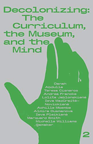 Beispielbild fr Decolonizing: The Curriculum, the Museum and the Mind zum Verkauf von GF Books, Inc.