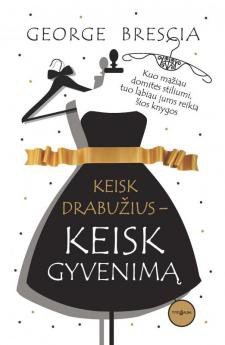 Beispielbild fr Keisk drabu?ius ? keisk gyvenima. Kuo ma?iau domites stiliumi, tuo labiau jums reikia ?ios knygos zum Verkauf von Reuseabook