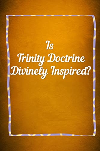 Stock image for TRINITY DOCTRINE Divinely Inspired? for sale by PBShop.store US