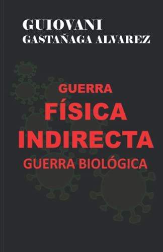 Stock image for GUERRA FSICA INDIRECTA - GUERRA BIOLGICA (Spanish Edition) for sale by Books Unplugged