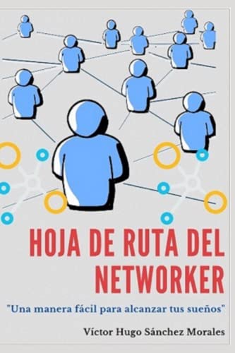 Stock image for HOJA DE RUTA DEL NETWORKER: "Una manera fcil para alcanzar tus sueos" (Spanish Edition) for sale by Books Unplugged