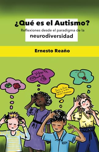 

Qué es el autismo: Reflexiones desde el Paradigma de la Neurodiversidad (Spanish Edition)