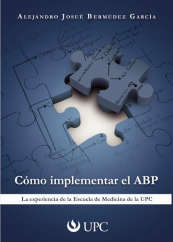 Beispielbild fr COMO IMPLEMENTAR EL ABP. LA EXPERIENCIA DE LA ESCUELA DE MEDICINA DE LA UPC zum Verkauf von Reuseabook