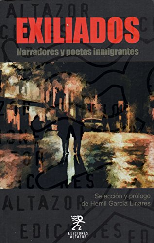 Imagen de archivo de Exiliados: Narradores y poetas inmigrantes a la venta por The Calico Cat Bookshop