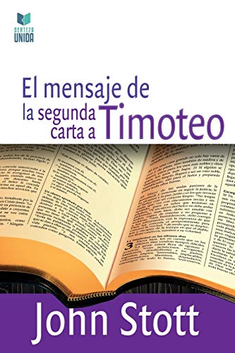 Beispielbild fr EL MENSAJE DE LA SEGUNDA CARTA A TIMOTEO -Language: spanish zum Verkauf von GreatBookPrices
