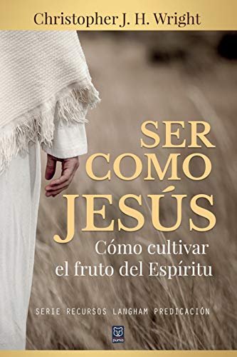 9786124252839: Ser Como Jess: Cmo cultivar el fruto del Espritu (Spanish Edition)