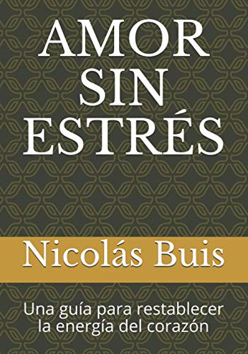 Stock image for AMOR SIN ESTRS: Una gua para restablecer la energa del corazn (Spanish Edition) for sale by Lucky's Textbooks