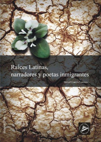 Stock image for Raices Latinas, narradores y poetas inmigrantes (Spanish Edition) for sale by The Calico Cat Bookshop