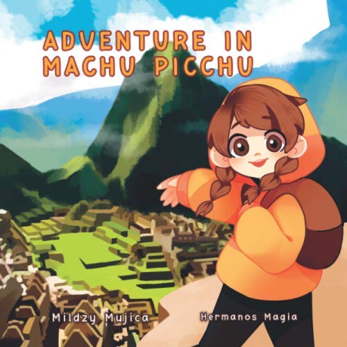 Stock image for Adventure in Machu Picchu: An exciting time travel picture book for children for sale by GF Books, Inc.