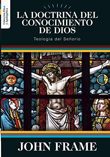 Beispielbild fr La Doctrina del Conocimiento de Dios: Teologia del Se�orio: 1 (Etica Y Apologetica) zum Verkauf von Chiron Media