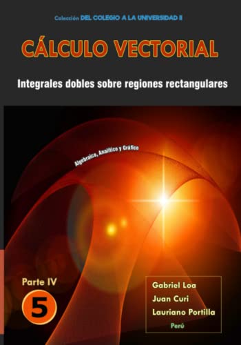 Beispielbild fr Clculo vectorial Libro 5 - Parte IV: Integrales dobles sobre regiones rectangulares -Language: spanish zum Verkauf von GreatBookPrices