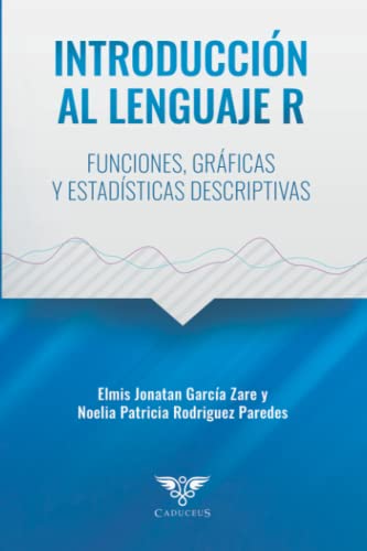 Stock image for Introduccin al lenguaje R: Funciones, grficas y estadsticas descriptivas -Language: spanish for sale by GreatBookPrices