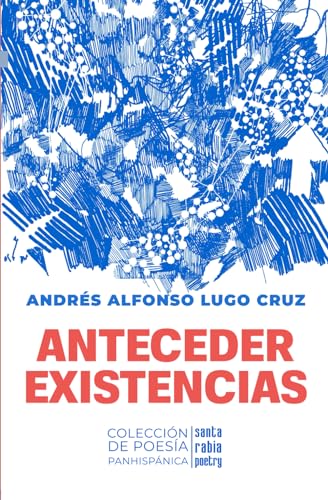 Imagen de archivo de Anteceder existencias (Coleccin de poesa panhispnica) (Spanish Edition) a la venta por Books Unplugged