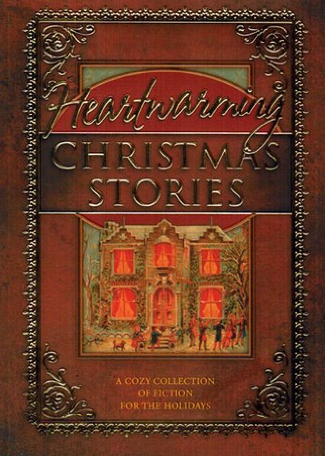 Beispielbild fr Heartwarming Christmas Stories: Christmas Express/A Cardinal/Broken Pieces/Poinsettia/Mary/Crossroads/Angels on High/Strike/Sweet Christmas/Christmas E-Mail/Grace/Edgar's Gift (Christmas Anthology) zum Verkauf von Ergodebooks