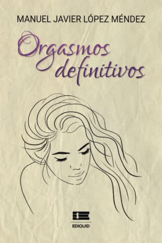 Imagen de archivo de ORGASMOS DEFINITIVOS a la venta por KALAMO LIBROS, S.L.