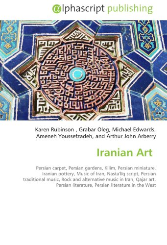 9786130001247: Iranian Art: Persian carpet, Persian gardens, Kilim, Persian miniature, Iranian pottery, Music of Iran, Nasta?l?q script, Persian traditional music, ... literature, Persian literature in the West