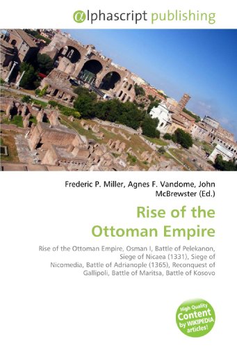 Rise of the Ottoman Empire - Frederic P. Miller