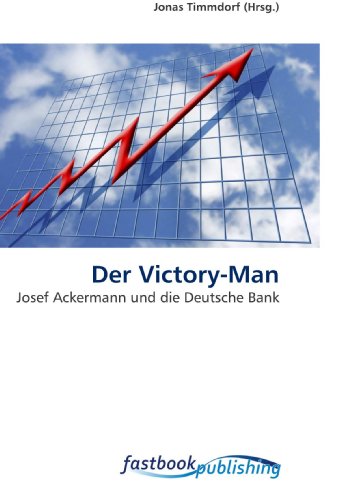 Beispielbild fr Der Victory-Man: Josef Ackermann und die Deutsche Bank zum Verkauf von CSG Onlinebuch GMBH