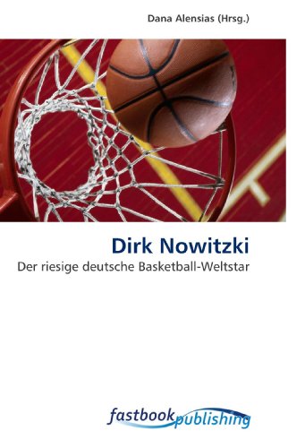 9786130101503: Dirk Nowitzki: Der riesige deutsche Basketball-Weltstar (German Edition)